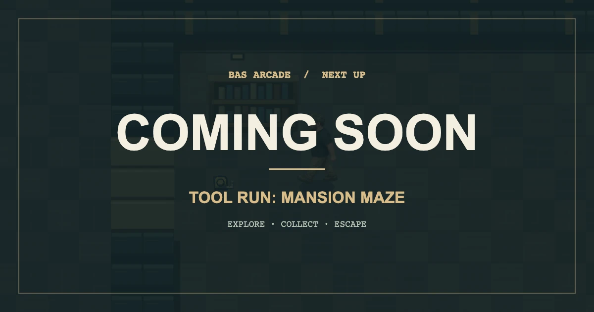 Coming soon — Tool Run: Mansion Maze. Explore, collect, escape.